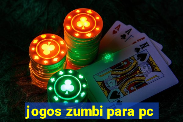 jogos zumbi para pc